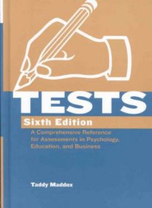 Tests : a comprehensive reference for assessments in psychology, education, and business