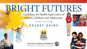 Bright Futures: Guidelines for Health Supervision of Infants